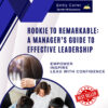 Rookie to Remarkable A Manager’s Guide to Effective Leadership