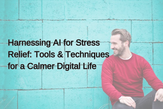 Harnessing AI for Stress Relief