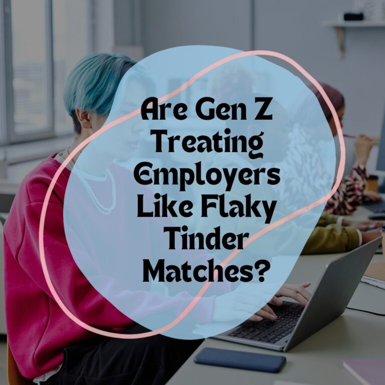Are Gen Z Treating Employers Like Flaky Tinder Matches? The Rise of Ghosting