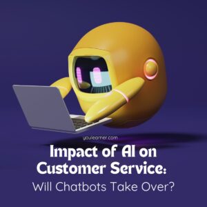 The Impact of AI on Customer Service: Will Chatbots Take Over?